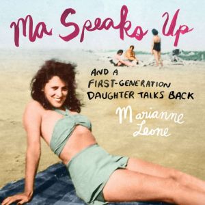 Ma Speaks Up: And a First-Generation Daughter Talks Back