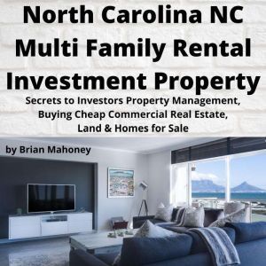 NORTH CAROLINA NC Multi Family Rental..., Brian Mahoney