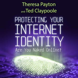Protecting Your Internet Identity, Ted Claypoole