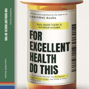 For Excellent Health, Do This, LearnWell Books