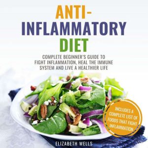 AntiInflammatory Diet, Elizabeth Wells