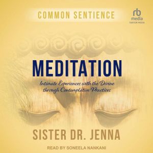 Meditation: Intimate Experiences with the Divine through Contemplative Practices