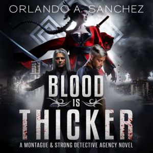 Blood Is Thicker, Orlando A Sanchez