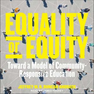 Equality or Equity, Jeffrey M. R. DuncanAndrade