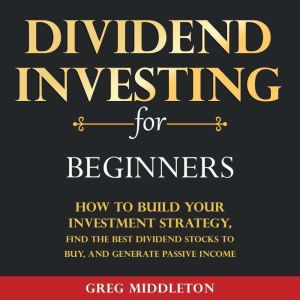 Dividend Investing for Beginners, Greg Middleton