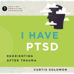 I Have PTSD, Curtis Solomon