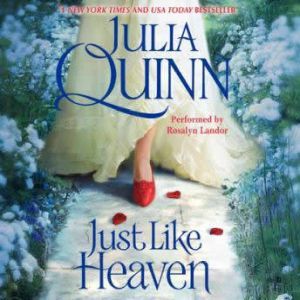Just Like Heaven, Julia Quinn