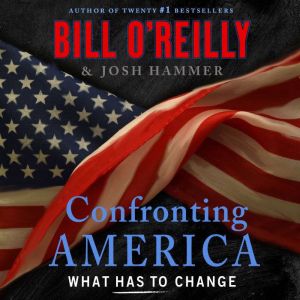 Confronting America, Bill OReilly