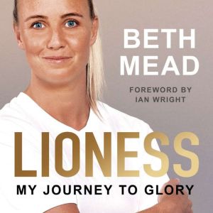 Lioness My Journey to Glory, Beth Mead