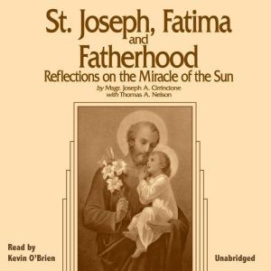 St. Joseph, Fatima and Fatherhood Re..., Msgr. Joseph A. Cirrincione