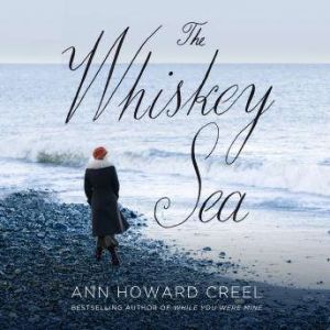 The Whiskey Sea, Ann Howard Creel