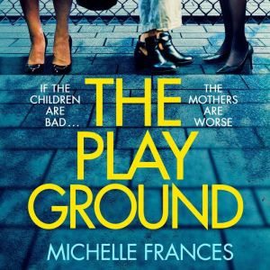 The Playground, Michelle Frances