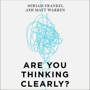 Are You Thinking Clearly?, Matt Warren