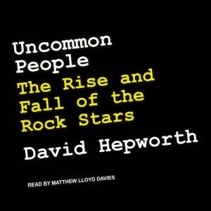 Uncommon People, David Hepworth