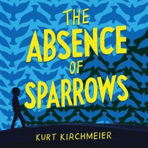 The Absence of Sparrows, Kurt Kirchmeier
