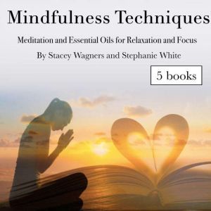 Mindfulness Techniques, Stacey Wagners