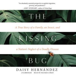 The Kissing Bug, Daisy Hernandez