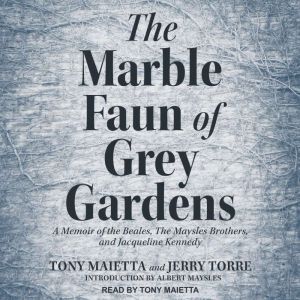 The Marble Faun of Grey Gardens, Tony Maietta