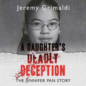 A Daughters Deadly Deception, Jeremy Grimaldi