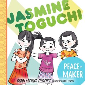 Jasmine Toguchi, PeaceMaker, Debbi Michiko Florence
