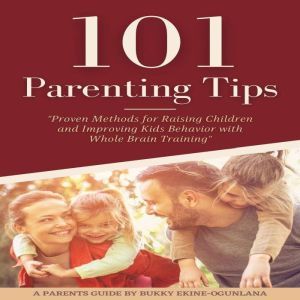 101 PARENTING TIPS, Bukky EkineOgunlana
