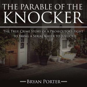 The Parable of the Knocker, Bryan Porter