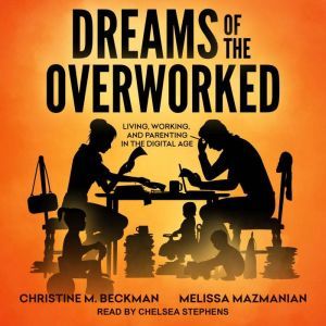 Dreams of the Overworked, Christine M. Beckman
