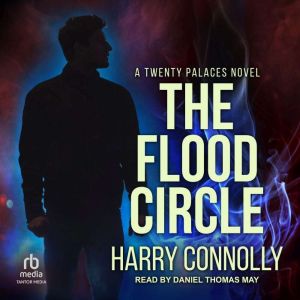 The Flood Circle, Harry Connolly