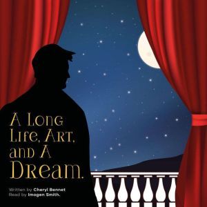 A Long Life, Art and A Dream., Cheryl Bennet