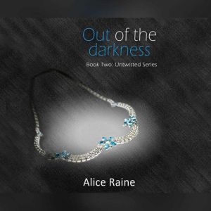 Out of the Darkness, Alice Raine