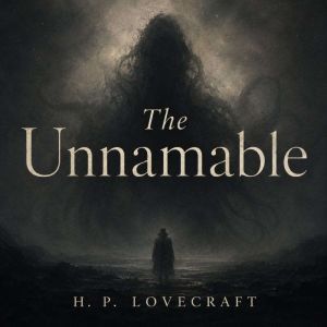 The Unnamable, H. P. Lovecraft