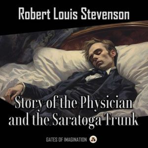 Story of the Physician and the Sarato..., Robert Louis Stevenson