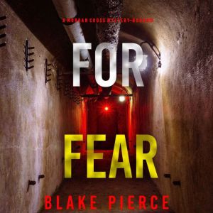 For Fear (A Morgan Cross FBI Suspense ThrillerBook 13): Digitally narrated using a synthesized voice