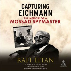 Capturing Eichmann, Rafi Eitan