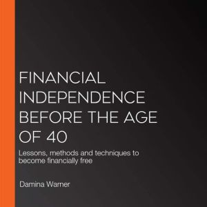 Financial independence before the age..., Damina Warner