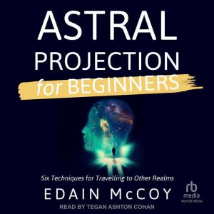 Astral Projection for Beginners, Edain McCoy