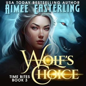 Wolfs Choice, Aimee Easterling