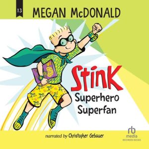 Stink Superhero Superfan, Megan McDonald
