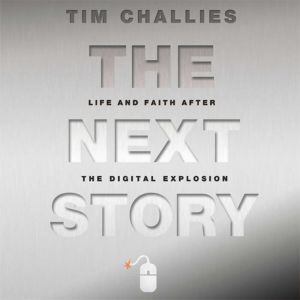 The Next Story, Tim Challies