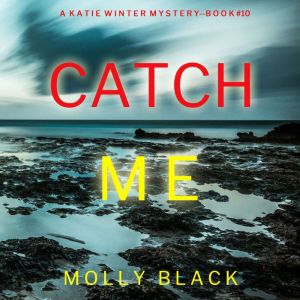 Catch Me, Molly Black