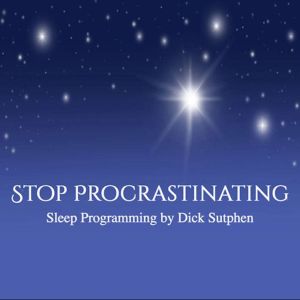 Stop Procrastinating Sleep Programmin..., Dick Sutphen