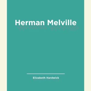 Herman Melville, Elizabeth Hardwick