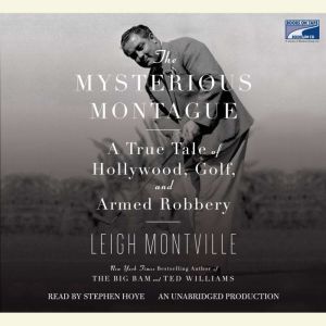 The Mysterious Montague, Leigh Montville