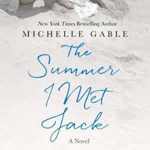 The Summer I Met Jack, Michelle Gable