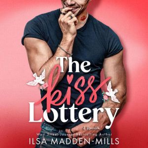 The Kiss Lottery, Ilsa MaddenMills
