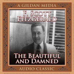 The Beautiful and the Damned, F. Scott Fitzgerald
