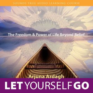 Let Yourself Go, Arjuna Ardagh