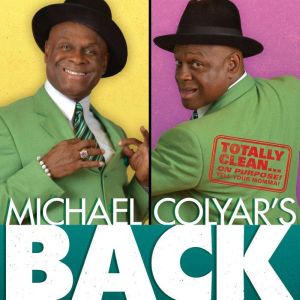 Michael Colyars Back, Michael Colyar