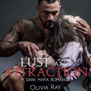Lust and Attraction, Olivia Ray
