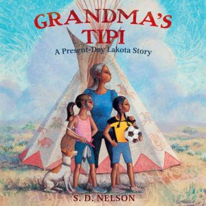 Grandmas Tipi, S. D. Nelson